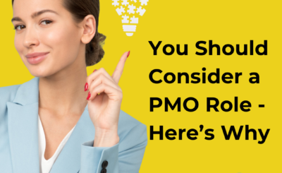 You Should Consider a PMO Role – Here’s Why